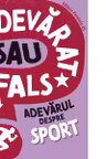 Adevarat sau fals? Adevarul despre sport