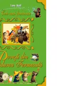 Cele mai frumoase povesti din Padurea Fermecata
