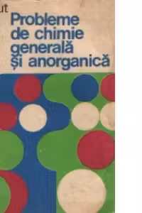 Probleme de chimie generala si anorganica