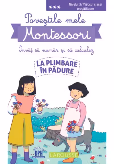 Povestile mele Montessori. Invat sa numar si sa calculez. La plimbare in padure