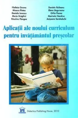 Aplicatii ale noului curriculum pentru invatamantul prescolar, nivelul 1 (3-5 ani) - Filofteia Grama
