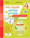 Arte vizuale si abilitati practice. Caietul micului artist pentru clasa a 4-a + Manual digital