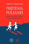 Prietenia Polianei. Motivele de recunostinta ale unui psihoterapeut