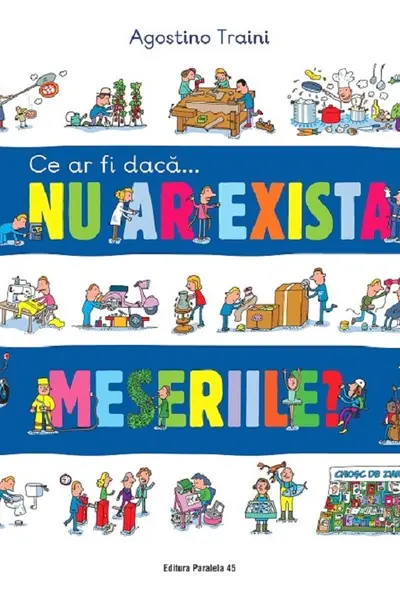 Ce-ar fi dacă... nu ar exista meseriile?