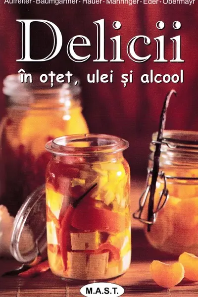 Delicii în oțet, ulei și alcool