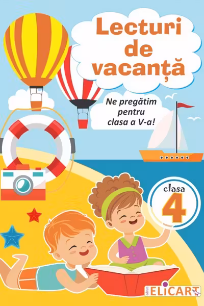 Lecturi de vacanţă pentru clasa a IV-a. Ne pregătim pentru clasa a V-a! Texte educative şi atractive. Întrebări și curiozități