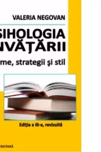 Psihologia invatarii. Forme, strategii si stil. Editia a III-a, revizuita