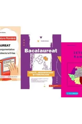 Pachet Bacalaureat Limba si literatura romana, Istoria romanilor si Logica Argumentare si comunicare - Oana Valeria Chelaru, Gheorghe Dondorici, Cecilia Ionescu