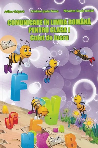 Comunicare în limba română pentru cls I, caiet ed.2015