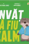 Invat sa fiu calm