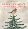 Mesajul pasarilor catre inimile copiilor