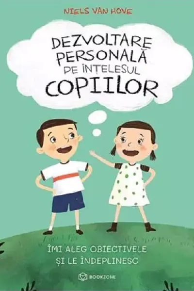 Dezvoltare personala pe intelesul copiilor III