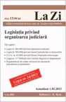Legislatia privind organizarea judiciara (actualizat la 1.02.2012). Cod 461 Editia 10