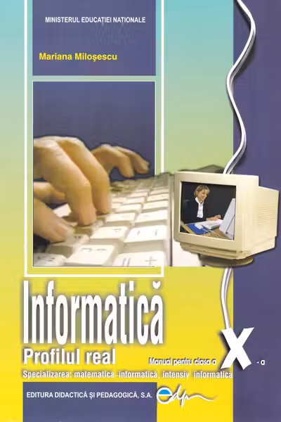 Informatică. Profilul real - Clasa a 10-a - Manual