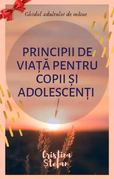 Principii de viață pentru copii și adolescenți