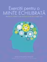 Exercitii pentru o minte echilibrata