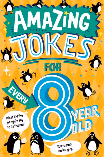 Amazing Jokes for Every 8 Year Old