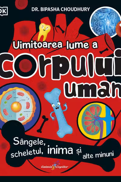 Uimitoarea lume a corpului uman