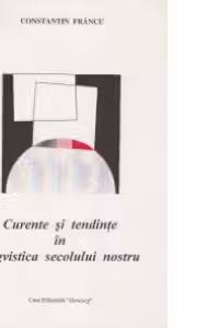 Curente si tendinte in lingvistica secolului nostru