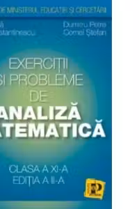 Exercitii si probleme de analiza matematica - (clasa a XI-a)