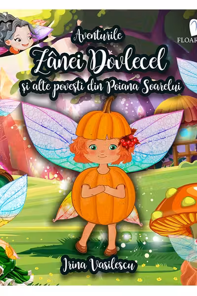 Aventurile Zânei Dovlecel și alte povesti din Poiana Soarelui