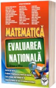 Evaluarea Nationala. Matematica, clasa a 8-a