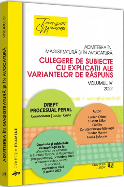 Admiterea în magistratură și în avocatură Vol.4: Drept procesual penal
