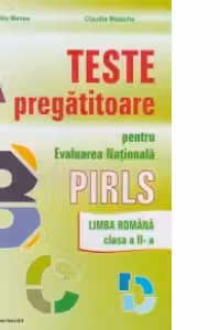Teste pregatitoare pentru Evaluarea Nationala PIRLS - Limba romana clasa a II-a (2016)