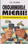 Chioșhanurile... Mierii!