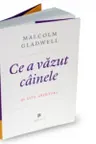 Ce a vazut cainele. Si alte aventuri
