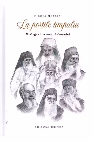 La porțile timpului. Dialoguri cu mari duhovnici