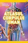 NATIONAL GEOGRAPHIC KIDS. ENCICLOPEDIA CORPULUI UMAN