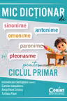 Mic dictionar de sinonime antonime omonime paronime si pleonasme pentru ciclul primar