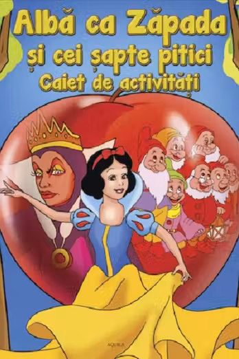 Alba ca zapada si cei 7 pitici. Caiet de activitati