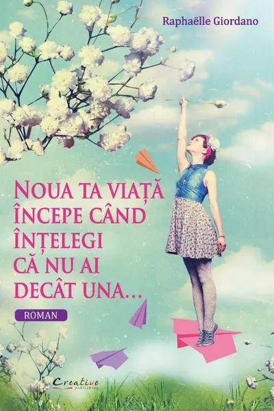 Noua ta viata incepe cand intelegi ca nu ai decat una