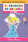 Sa coloram cu Mihaela 4-5 ani