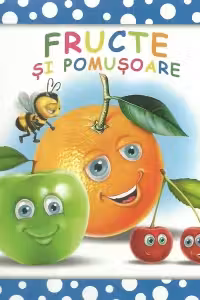 BULINELE VESELE. Fructe si pomusoare