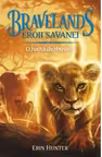 Bravelands-Eroii savanei Vol. 1 O haita dezbinata