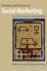 Principles and Practice of Social Marketing: An International Perspective - Rob Donovan, Nadine Henley
