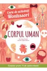 CARTE DE ACTIVITATI MONTESSORI. CORPUL UMAN. reeditare