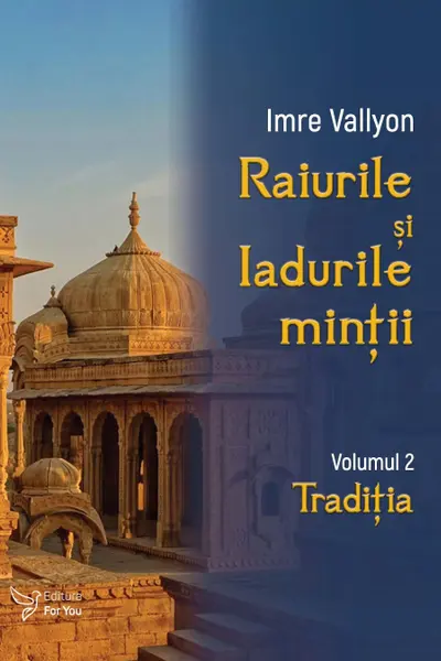 Raiurile si Iadurile mintii. Volumul 2: Traditia