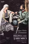 Regina unei tari mici. Ganduri despre tara draga mie
