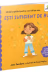 Esti suficient de bun