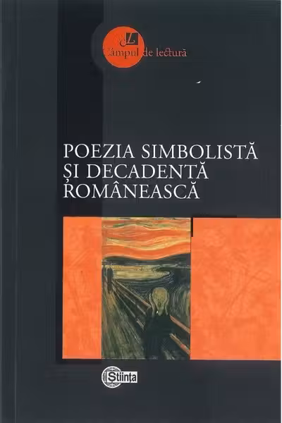 Cimpul de lectura. Poezia simbolista si decadenta romaneasca.