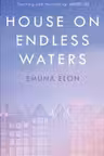 HOUSE ON ENDLESS WATERS ELON