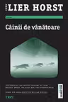 Cainii de vanatoare - Jorn Lier Horst. Roman din seria Inspector William Wisting