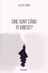 Cine sunt cand te iubesc?