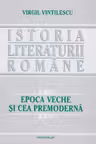 Istoria literaturii române. Epoca veche și cea premodernă