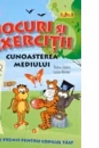 Jocuri si exercitii - Cunoasterea mediului 3-5 ani