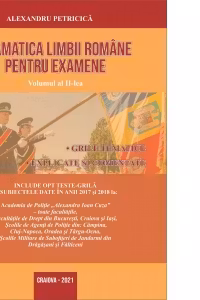 Gramatica limbii romane pentru examene. Volumul II. Grile tematice, explicate si comentate. Editia 2021